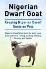 Image for Nigerian Dwarf Goat. Keeping Nigerian Dwarf Goats as Pets. Nigerian Dwarf Goat book for daily care, pros and cons, raising, training, feeding, housing and health.