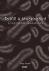 Image for To kill a mockingbird classroom questions  : a scene by scene teaching guide