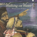Image for Walking on water  : miracles Jesus worked