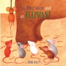 Image for Six Blind Mice And An Elephant
