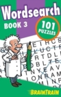 Image for Wordsearch Book 3: 101 puzzles : BrainTrain