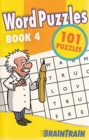 Image for Word Puzzles Book 4: 101 Puzzles : BrainTrain Puzzles