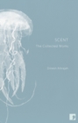 Image for Scent: the collected works of Dinesh Allirajah