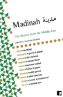 Image for Madinah: city stories from the Middle East