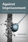 Image for Against imprisonment: an anthology of abolitionist essays