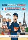Image for Good moaning France!: Officer Crabtree&#39;s Fronch phrose berk