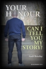 Image for Your honour can I tell you my story?