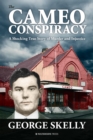 Image for The Cameo conspiracy: a shocking true story of murder and injustice