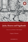 Image for Jacks, Knaves and Vagabonds: Crime, Law, and Order in Tudor England