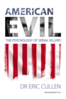 Image for American Evil: The Psychology of Serial Killers