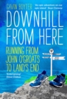 Image for Downhill from here: running from John O&#39;Groats to Land&#39;s End