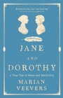 Image for Jane and Dorothy: a true tale of sense and sensibilty