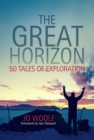 Image for The great horizon  : 50 tales of exploration