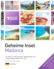 Image for Geheime Insel: Mallorca : Ein Fu hrer zu den schoensten, abgelegensten und unbekanntesten Winkeln der Insel.