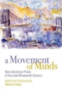 Image for A movement of minds  : nine American poets of the late nineteenth century