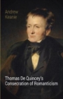 Image for Thomas De Quincey&#39;s Consecration of Romanticism