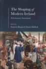Image for The Shaping of Modern Ireland : A Centenary Assessment
