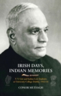 Image for Irish Days, Indian Memories: V. V. Giri and Indian Law Students at University College Dublin, 1913-1916