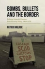 Image for Bombs, bullets and the border  : policing Ireland&#39;s frontier