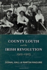 Image for County Louth and the Irish Revolution - 1912-1923