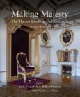 Image for Making Majesty : The Throne Room at Dublin Castle, A Cultural History