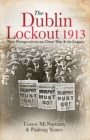 Image for The Dublin lockout, 1913: new perspectives on class war &amp; its legacy