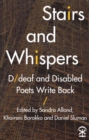 Image for Stairs and whispers  : D/deaf and disabled poets write back