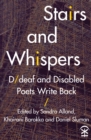 Image for Stairs and whispers: D/deaf and disabled poets write back