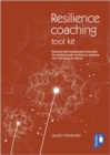 Image for The Resilience Coaching Toolkit : Practical Self-Management Exercises for Professionals Working to Enhance the Well-Being of Clients