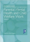 Image for Parental mental health and child welfare workVolume 2