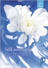 Image for Self Soothing (2nd edition) : Coping with Everyday and Extraordinary Stress - A Resource for Individual and Group Work with Children and Adults