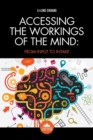 Image for Accessing the Workings of the Mind : From Input to Intake