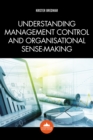 Image for Understanding management control and organisational sense-making