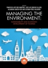 Image for Managing the environment  : sustainability and economic development of tourism