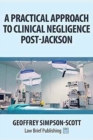 Image for A Practical Approach to Clinical Negligence Post-Jackson