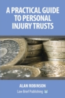 Image for A Practical Guide to Personal Injury Trusts