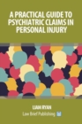 Image for A Practical Guide to Psychiatric Claims in Personal Injury