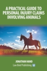 Image for A Practical Guide to Personal Injury Claims Involving Animals