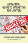 Image for A Practical Guide to Marketing for Lawyers