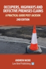 Image for Occupiers, Highways and Defective Premises Claims : A Practical Guide Post-Jackson