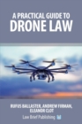 Image for A practical guide to drone law
