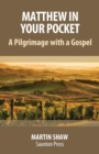 Image for Matthew in Your Pocket : A Pilgrimage with a Gospel