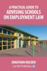 Image for A Practical Guide to Advising Schools on Employment Law