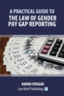 Image for A Practical Guide to the Law of Gender Pay Gap Reporting