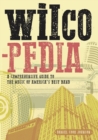 Image for Wilcopedia  : a comprehensive guide to the music of America&#39;s best band