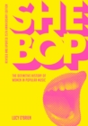 Image for She bop  : the definitive history of women in popular music