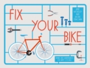 Image for Fix Your Bike: Repairs and Maintenance for Happy Cycling