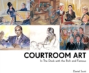 Image for Courtroom art: in the dock with the rich and famous