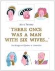 Image for There once was a man with six wives  : our kings and queens in limericks