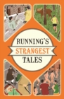 Image for Running&#39;s strangest tales: extraordinary but true tales from over five centuries of running